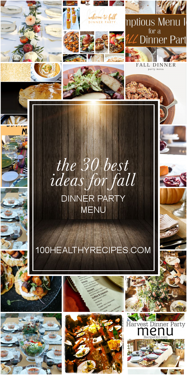The 30 Best Ideas for Fall Dinner Party Menu – Best Diet and Healthy